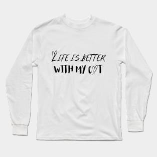 Life is Better with my Cat Long Sleeve T-Shirt